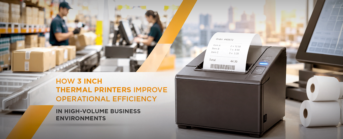 A Blog Banner On How 3 Inch Thermal Printers Improve Operational Efficiency in High-Volume Business Environments